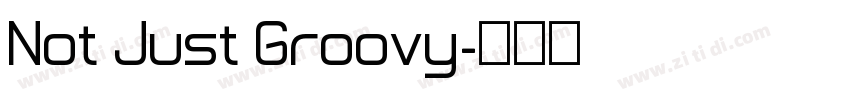 Not Just Groovy字体转换